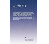 Alcohol fuels: Hearing before the Permanent Subcommittee on Investigations of the Committee on Governmental Affairs, United States Senate, Ninety-sixth Congress, second session, August 12, 1980