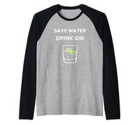 Alcohol Gin Funny Drinking Save Water Drink Gin Camiseta Manga Raglan