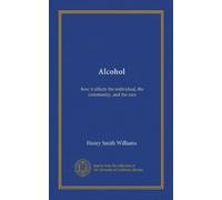Alcohol: how it affects the individual, the community, and the race