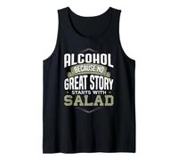 Alcohol Porque Ninguna Gran Historia Comienza con Ensalada Alcohol Camiseta sin Mangas