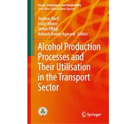 Alcohol Production Processes and Their Utilisation in the Transport Sector (Energy, Environment, and Sustainability)