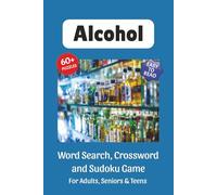 Alcohol Puzzle Book: Word Search, Crossword and Sudoku Game, Easy to Read Print about Beverages, Bar Terms, Drinking Culture and More | 6x9 inches, ... for Vacations, Holidays and Leisure Time