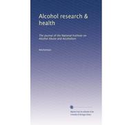 Alcohol research & health: The journal of the National Institute on Alcohol Abuse and Alcoholism: Volume 4