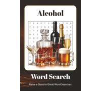 Alcohol Word Search: 70+ Fun Puzzles Featuring Beer, Wine, Cocktails, Spirits, Distilleries, Breweries, Mixology & More | A Great Gift for Drink Enthusiasts & Puzzle Fans