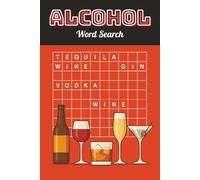 Alcohol Word Search Puzzle Book: Over 50 Word Find Puzzles For Alcohol, Cocktails, and Drinks Enthusiasts