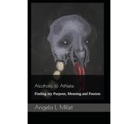 Alcoholic to Athlete: Finding my Purpose, Meaning and Passion