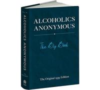 Alcoholics Anonymous: The Big Book: The Big Book, The Original 1939 Edition
