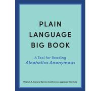 Plain Language Big Book: A Tool for Reading Alcoholics Anonymous