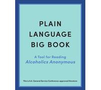 Plain Language Big Book: A Tool for Reading Alcoholics Anonymous
