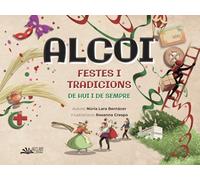 Alcoi. Festes i tradicions de hui i de sempre