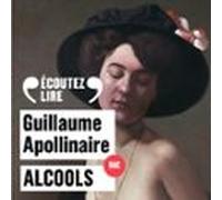 Alcools. Le Bestiaire. Poèmes Choisis (audiolibro)