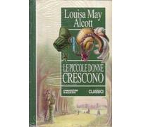Alcott Louisa - Piccole Donne Crescono (Le)