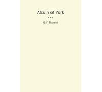 Alcuin of York (Classic Books)