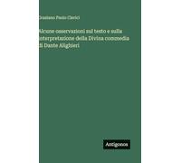 Alcune osservazioni sul testo e sulla interpretazione della Divina commedia di Dante Alighieri