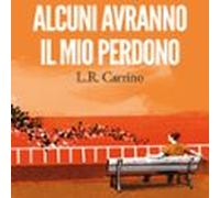 Alcuni Avranno Il Mio Perdono (audiolibro)