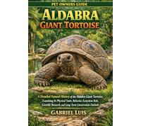 ALDABRA GIANT TORTOISE: A Detailed Natural History of the Aldabra Giant Tortoise, Examining Its Physical Traits, Behavior, Ecosystem Role, Scientific Research, and Long-Term Conservation Outlook.