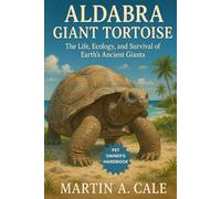 ALDABRA GIANT TORTOISE: The Life, Ecology, and Survival of Earth’s Ancient Giants.