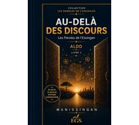ALDD - Au-delà des discours: Révéler • Comprendre • Transformer (ALDD -Les Paroles de l'Essingan)