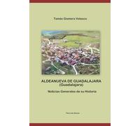 ALDEANUEVA DE GUADALAJARA (Guadalajara) Noticias Generales de su Historia