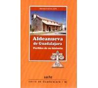 Aldeanueva De Guadalajara: Perfiles De Su Historia