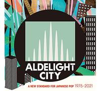 ALDELIGHT CITY -A New Standard For Japanese Pop 1975-2021- (特典なし)