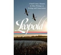 Aldo Leopold: A Sand County Almanac & Other Writings on Conservation and Ecology (LOA #238) (Library of America, 238)
