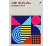 ALDO ROSSI, HOY: Conversaciones ibéricas (ARQUITECTURA)