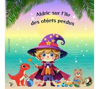 Aldric sur l'île des objets perdus