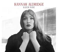Aldridge, Hannah - Razor Wire [Deluxe]