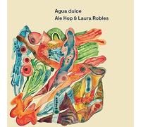 Ale Hop & Laura Robles - Agua Dulce [Vinilo]