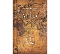 ALEA: an extraordinary maritime adventure; how an absolute novice sailed from France to Thailand on a 29 foot sailboat
