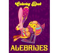 Alebrijes Coloring Book: Boost Creativity and Mindfulness: Simple & Fun Illustrations that Kids Will Love to Bring to Life