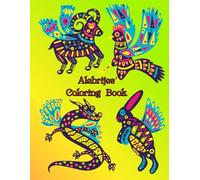 Alebrijes Coloring Book: Mexican Folk Art Coloring Book