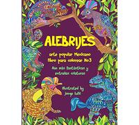 Alebrijes libro para colorear No3 - arte popular Mexicano: Aún más fantásticas y extrañas criaturas: 3