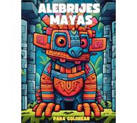 ALEBRIJES MAYAS PARA COLOREAR