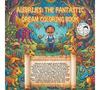 Alebrijes: The Fantastic Dream Coloring Book: Bring 40 Magical Creatures from Mexican Folk Art to Life