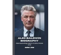 ALEC BALDWIN BIOGRAPHY: From Massapequa Roots to Hollywood Icon