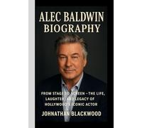 ALEC BALDWIN BIOGRAPHY: From Stage to Screen- The Life, Laughter, and Legacy of Hollywood’s Iconic Actor