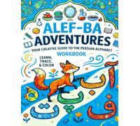 Alef-Ba Adventures: Your Creative Guide to The Persian Alphabet: Learn, Trace and Colour