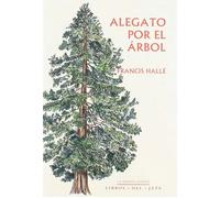 Alegato por el árbol | Francis Hallé