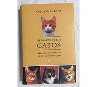 Alegatos de los gatos : relatos con retratos de los gastos literatos