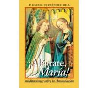Alégrate María. Meditaciones Sobre La Anunciación (ebook)