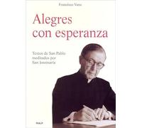 Alegres con Esperanza. Textos De San Pab: Textos de San Pablo meditados por San Josemaría (Libros sobre el Opus Dei)
