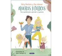 Alegres Y Felices: Tres Cuentos Para Aprender A Quererse