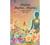 Alegria, Alegria, Alegria a vibrar dentro de mim