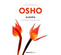 Alegría (Claves para una nueva forma de vivir): La felicidad que surge del interior