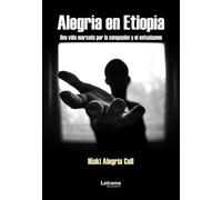 Alegría en Etiopía: Una vida marcada por la compasión y el entusiasmo: 01 (Biografía)