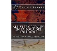 Aleister Crowley en la Boca del Infierno: El guión nunca filmado