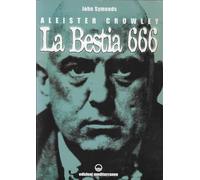 Aleister Crowley. La bestia 666 (Controluce)