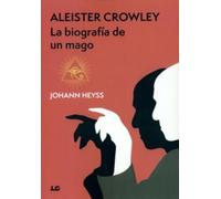 Aleister Crowley, La biografía de un mago (SIN COLECCION)